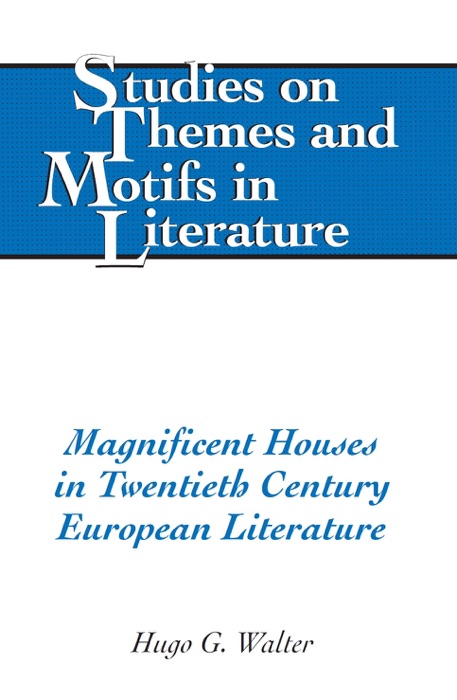 Magnificent Houses in Twentieth Century European Literature