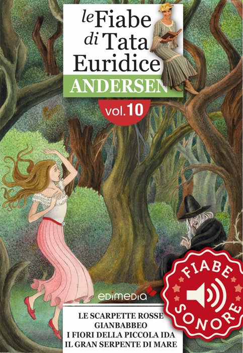 Fiabe Sonore Andersen 10 - Le scarpette rosse; Gianbabbeo; I fiori della piccola Ida; Il gran serpente di mare