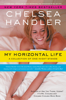 Chelsea Handler - My Horizontal Life artwork