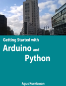 Getting Started with Arduino and Python - Agus Kurniawan