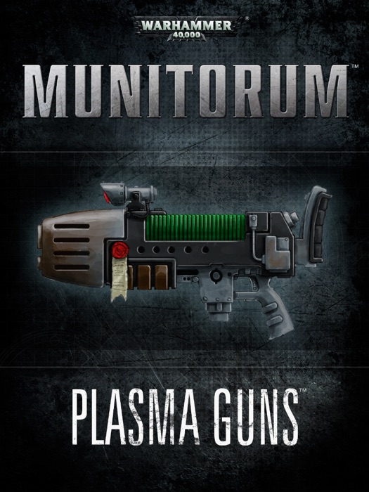 Munitorum: Plasma Guns