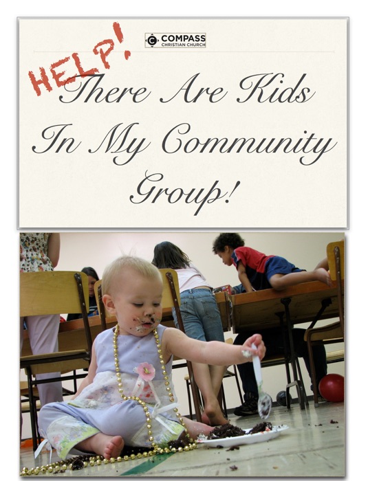 Help! There Are Kids in My Community Group