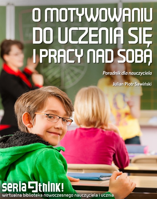 O motywowaniu do uczenia się i pracy nad sobą