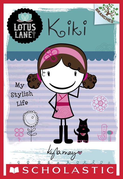 Lotus Lane #1: Kiki: My Stylish Life