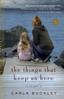 Carla Buckley - The Things That Keep Us Here artwork
