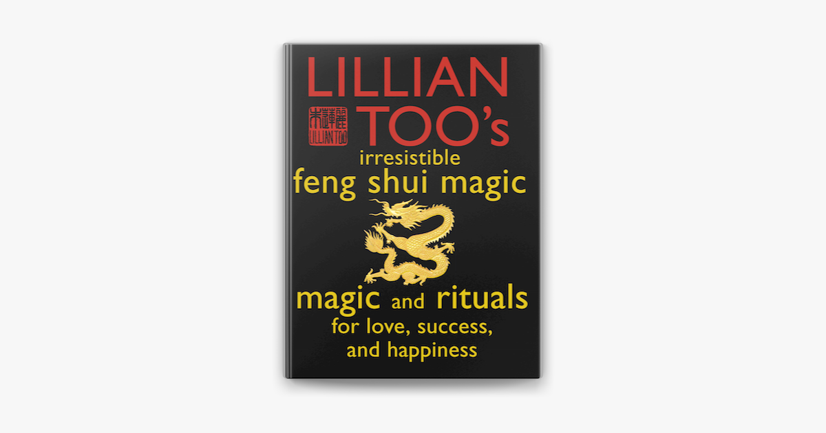 Lillian Too S Irresistible Feng Shui Magic On Apple Books