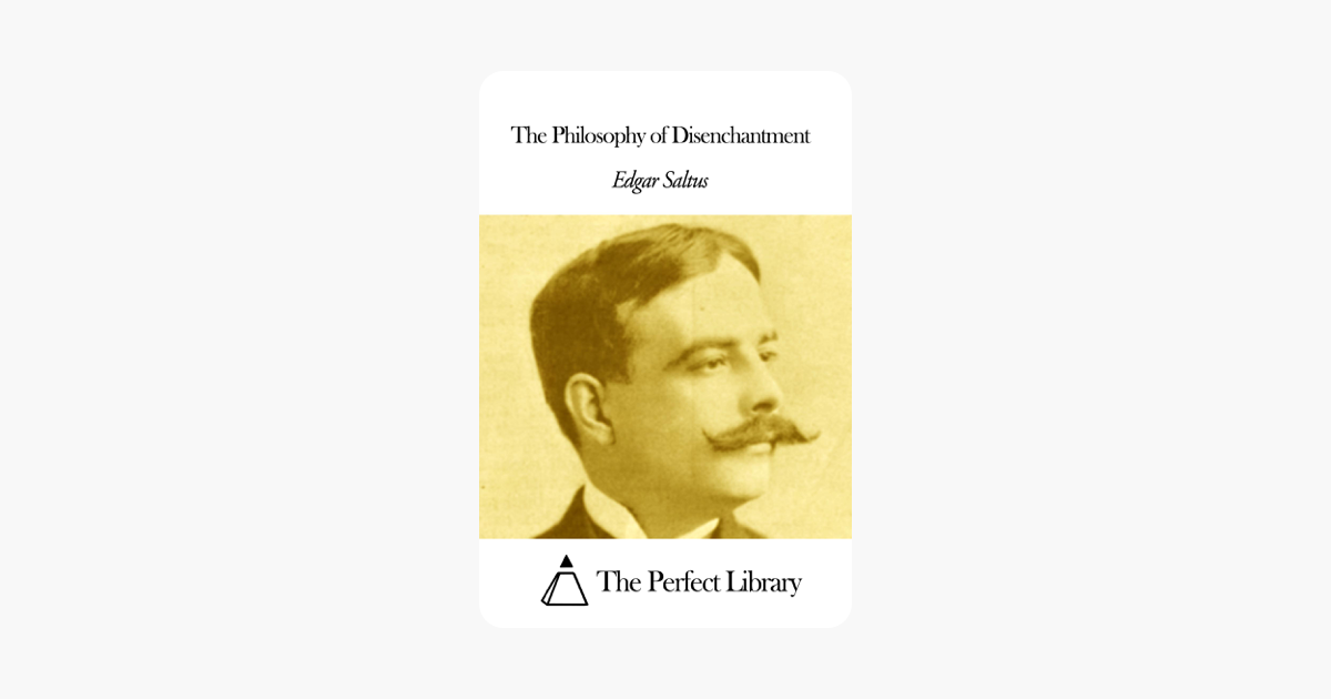 The Philosophy Of Disenchantment - 