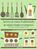 Recettes de cuisine traditionnelle de salades simples et composées - Auguste Escoffier & Pierre-Emmanuel Malissin