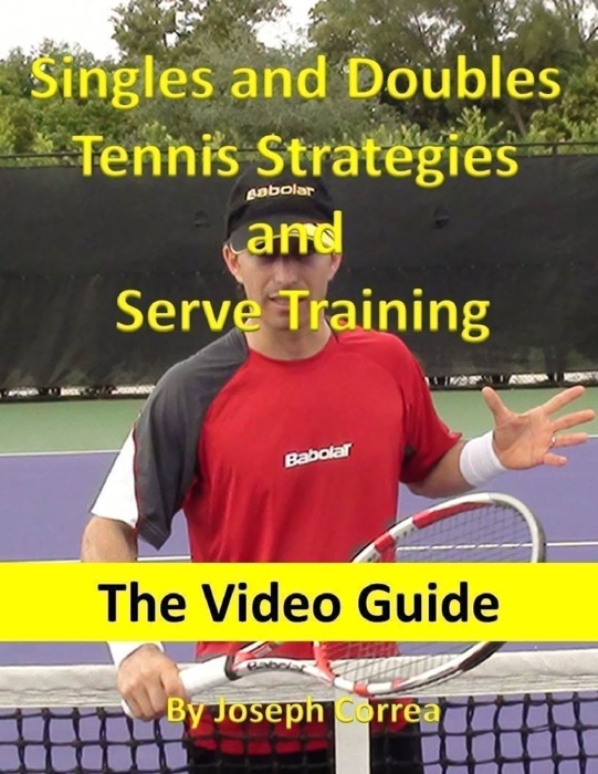 Singles and Doubles Tennis Strategies and Serve Training