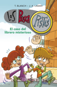 El caso del librero misterioso (Serie Los BuscaPistas 2) - Teresa Blanch & José Ángel Labari