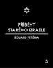 Příběhy starého Izraele - Eduard Petiška