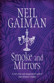 Smoke and Mirrors - Neil Gaiman