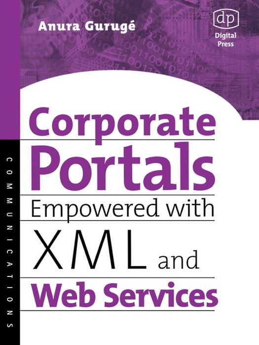 Corporate Portals Empowered with XML and Web Services (Enhanced Edition)