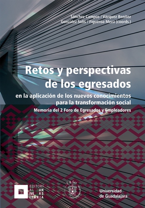 Retos y perspectivas de los egresados: en la aplicación de los nuevos conocimientos para la transformación social