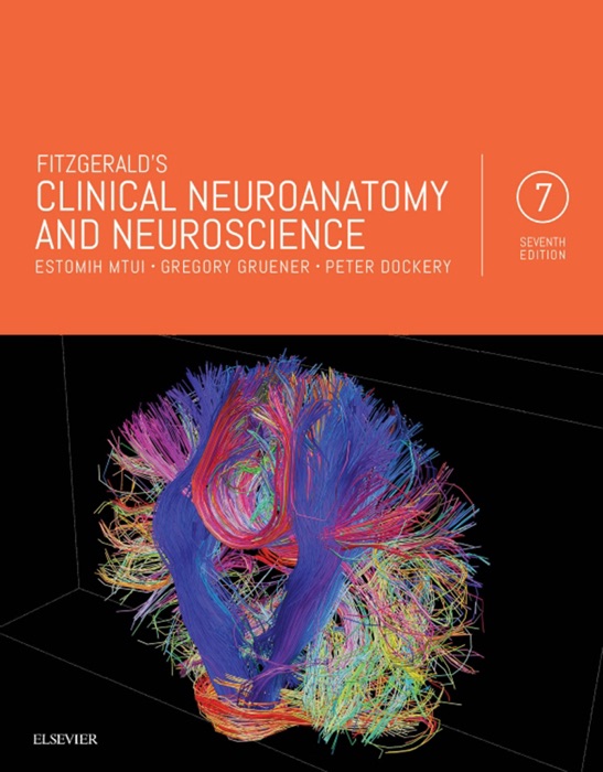 Fitzgerald's Clinical Neuroanatomy and Neuroscience E-Book