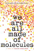 We Are All Made of Molecules - Susin Nielsen