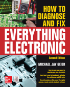 How to Diagnose and Fix Everything Electronic, Second Edition - Michael Jay Geier