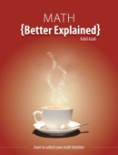 Math, Better Explained - Kalid Azad