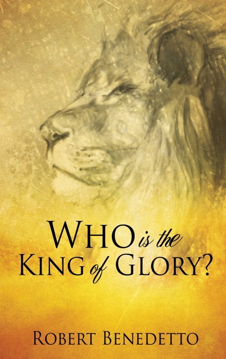 Who Is the King of Glory?