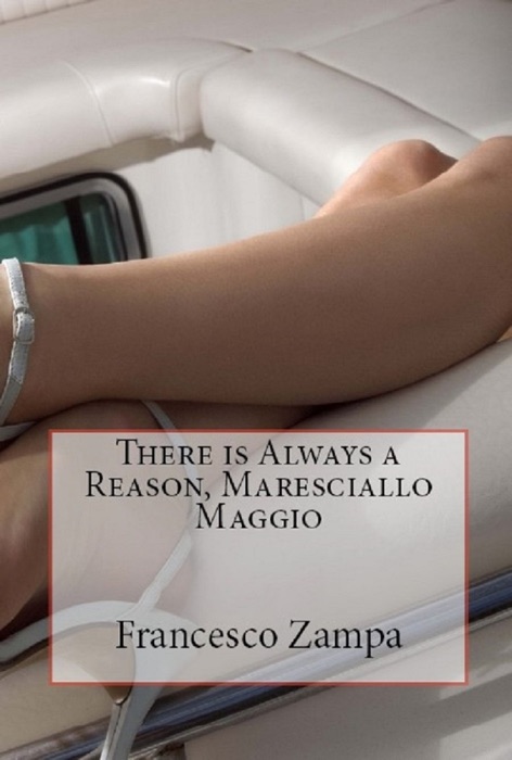 There is Always a Reason, Maresciallo Maggio!