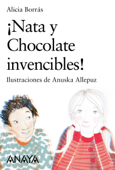 ¡Nata y Chocolate invencibles! - Alicia Borrás Sanjurjo & Anuska Allepuz