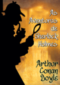 As aventuras de Sherlock Holmes - Arthur Conan Doyle