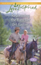 Redeeming the Rancher - Deb Kastner by  Deb Kastner PDF Download