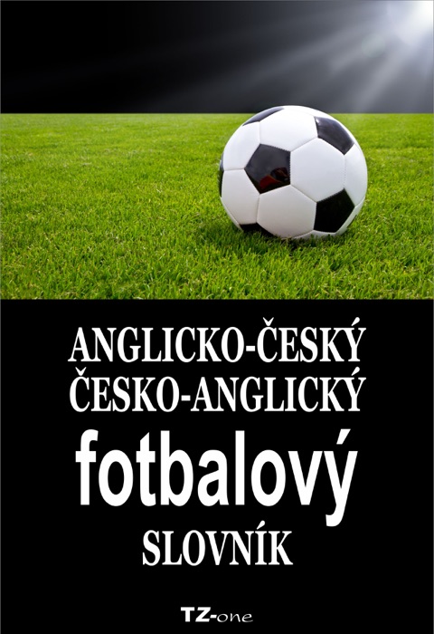 Anglicko-český/ česko-anglický fotbalový slovník