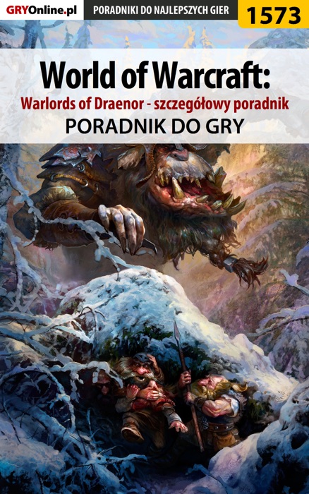 World of Warcraft: Warlords of Draenor - szczegółowy poradnik