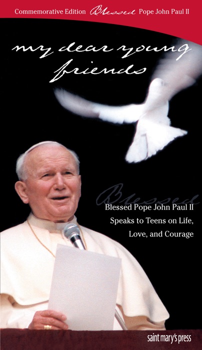 My Dear Young Friends: Blessed Pope John Paul II Commemorative Edition