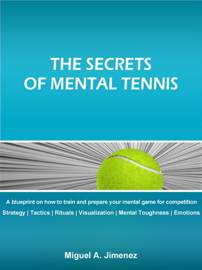 The Secrets of Mental Tennis