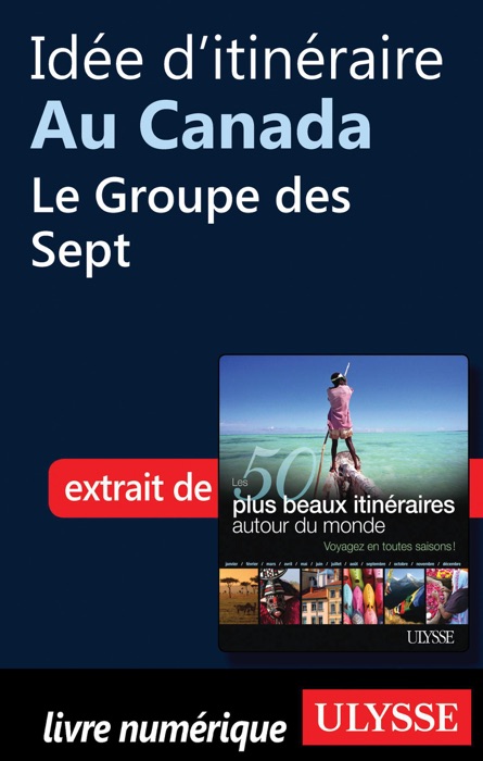 Idée d'itinéraire au Canada - Le Groupe des Sept