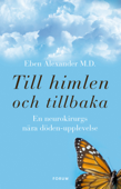 Till himlen och tillbaka - Eben Alexander