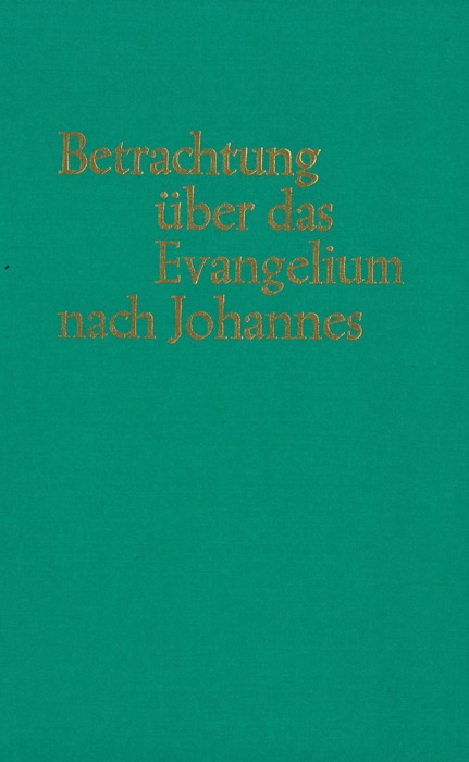 Betrachtungen über das Evangelium nach Johannes