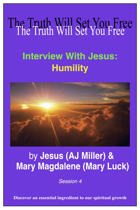 Interview with Jesus: Humility Session 4