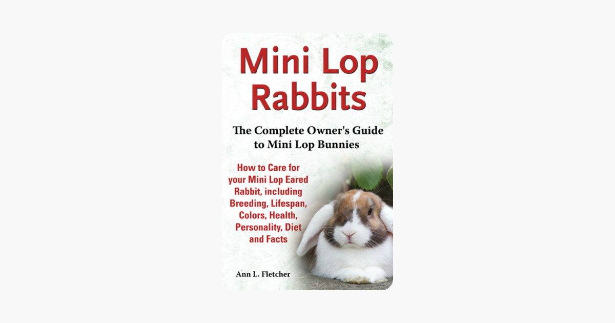 ‎Mini Lop Rabbits, The Complete Owner’s Guide To Mini Lop Bunnies, How ...