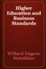 Higher Education and Business Standards - Willard Eugene Hotchkiss