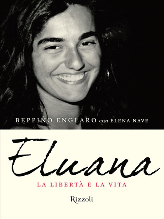 Eluana. La libertà e la vita