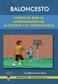 Baloncesto Ejercicios para el entrenamiento de la defensa y el contraataque - José María García Nozal