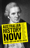 Australian History Now - Anna Clark & Paul Ashton