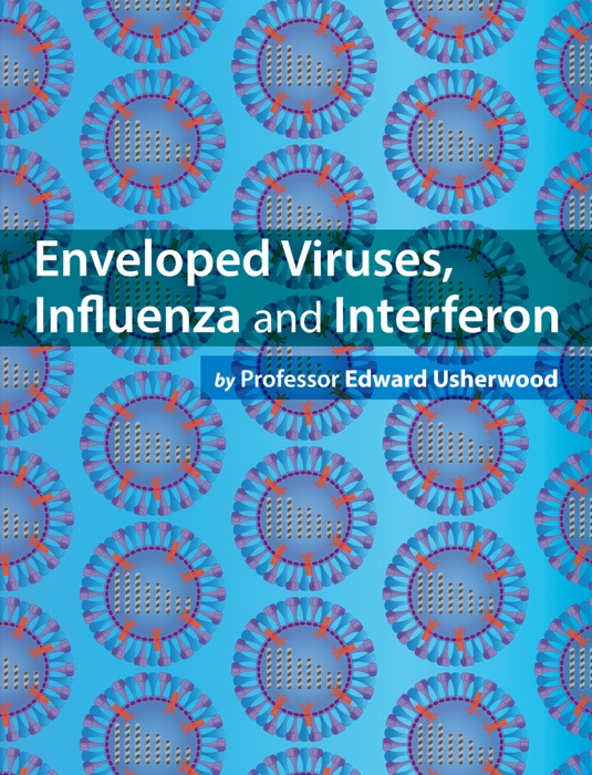 Enveloped Viruses, Influenza and Interferon