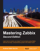 Mastering Zabbix - Second Edition - Andrea Dalle Vacche