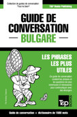 Guide de conversation Français-Bulgare et dictionnaire concis de 1500 mots - Andrey Taranov