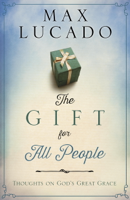 Max Lucado - The Gift for All People artwork