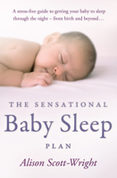 Alison Scott-Wright - The Sensational Baby Sleep Plan artwork