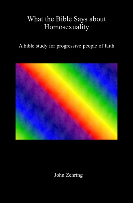 What the Bible Says about Homosexuality: A Bible Study for Progressive People of Faith