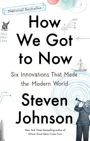Read & Download How We Got to Now Book by Steven Johnson Online