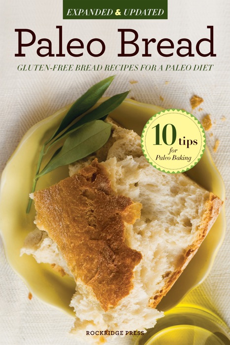 Paleo Bread: Gluten-Free Bread Recipes for a Paleo Diet