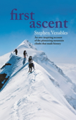 First Ascent - Stephen Venables & Sir Chris Bonington