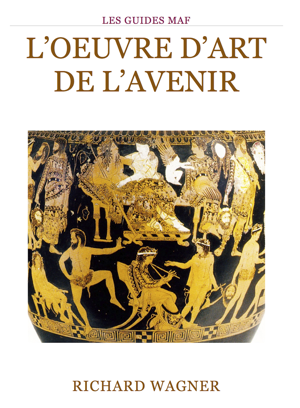 Read&Download L'œuvre d'art de l'avenir Book by Richard Wagner Online